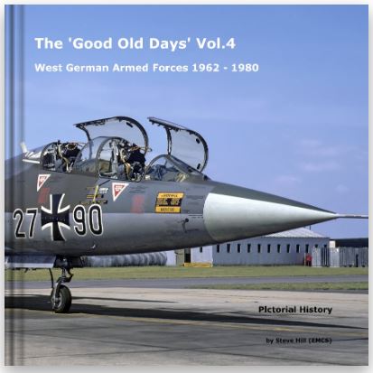 The 'Good Old Days' Vol.4 West German Armed Forces 1962 - 1980